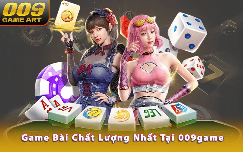 009 game bài chất lượng