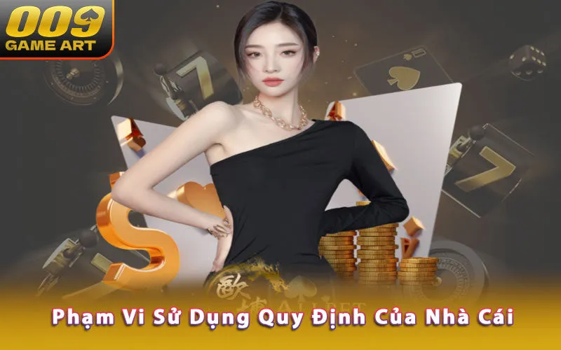 pham-vi-su-dung-quy-dinh-cua-nha-cai